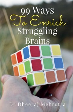 99 Ways To Enrich Struggling Brains - Dheeraj