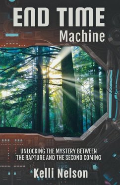 End Time Machine - Nelson, Kelli End Time Machine - Nelson, Kelli