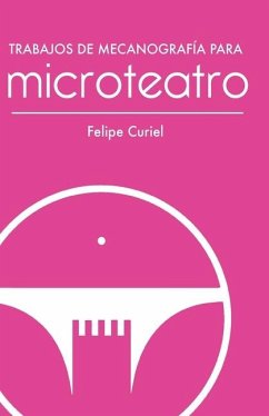 Trabajos de mecanografía para Microteatro - Curiel, Felipe