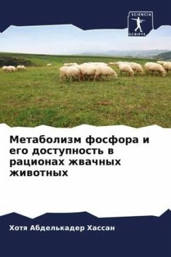 Metabolizm fosfora i ego dostupnost' w racionah zhwachnyh zhiwotnyh - Hassan, Hotq Abdel'kader