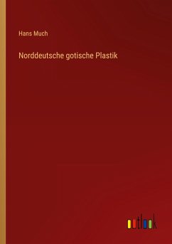 Norddeutsche gotische Plastik - Much, Hans