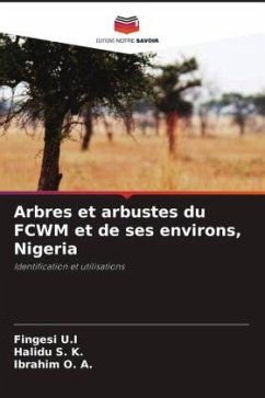 Arbres et arbustes du FCWM et de ses environs, Nigeria - U.I, Fingesi;S. K., Halidu;O. A., Ibrahim