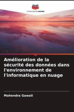 Amélioration de la sécurité des données dans l'environnement de l'informatique en nuage - Gawali, Mahendra