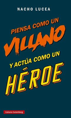 Cover Piensa como un villano y actúa como un héroe