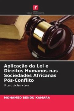Aplicação da Lei e Direitos Humanos nas Sociedades Africanas Pós-Conflito - Kamara, Mohamed Bendu