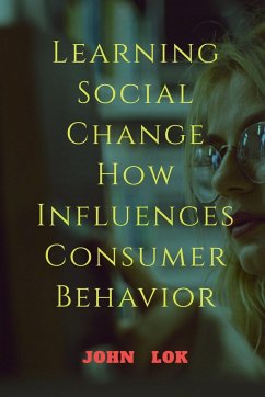 Learning Social Change How Influences Consumer Behavior - Lok, John