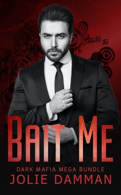 Bait Me - A Dark Mafia Romance Bundle (eBook, ePUB) - Damman, Jolie