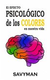 El Efecto Psicológico De Los Colores En Nuestra Vida (eBook, ePUB)