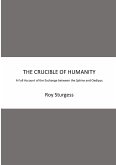 THE CRUCIBLE OF HUMANITY