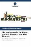 Die madagassische Kultur und der Respekt vor den Älteren: