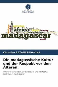 Die madagassische Kultur und der Respekt vor den Älteren: - Razanatsoavina, Christian