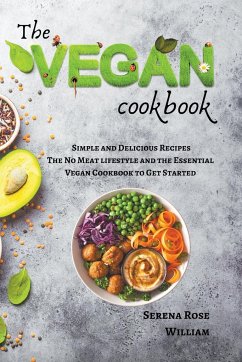 The Vegan Cookbook - Simple and Delicious Recipes - William, Serena Rose