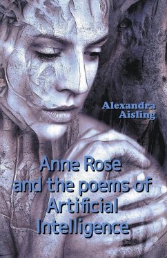 Anne Rose and the Poems of Artificial Intelligence - Aisling, Alexandra