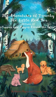The Adventures of Frenchy the Little Red Fox and his Friends Volume 2 - Wagner, Monica; Stahl, Christian