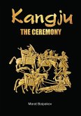Kangju. The Ceremony Kangju. The Ceremony