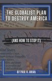 The Globalist Plan To Destroy America (And How To Stop It)