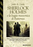 Sherlock Holmes e la loggia massonica di Battersea (eBook, ePUB)