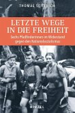 Letzte Wege in die Freiheit. (eBook, PDF)