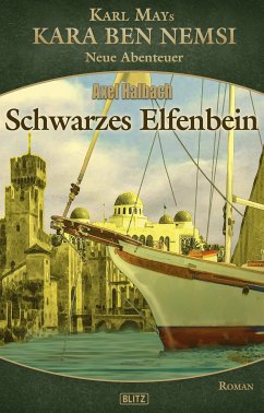 Kara Ben Nemsi - Neue Abenteuer 21: Schwarzes Elfenbein (eBook, ePUB) - Halbach, Axel J.