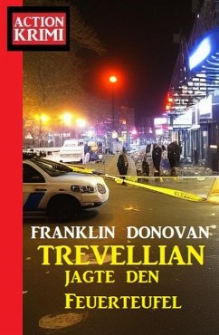 Cover Trevellian jagte den Feuerteufel: Action Krimi (eBook, ePUB)