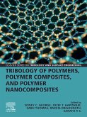 Tribology of Polymers, Polymer Composites, and Polymer Nanocomposites (eBook, ePUB)