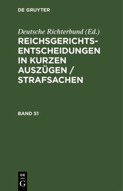 Reichsgerichts-Entscheidungen in kurzen Auszügen / Strafsachen. Band 51 (eBook, PDF)