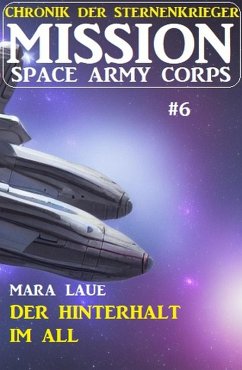 ¿Mission Space Army Corps 6: Der Hinterhalt im All (eBook, ePUB) - Laue, Mara