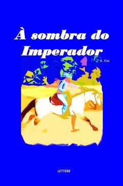À sombra do Imperador (eBook, ePUB) - Klai, Aparecido