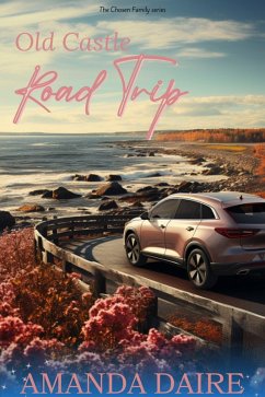 Old Castle Road Trip (Chosen Family, #3) (eBook, ePUB) - Daire, Amanda