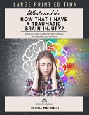 What Can I Do Now That I Have a Traumatic Brain Injury (Large Print) (eBook, ePUB)