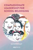 Compassionate Leadership for School Belonging (eBook, ePUB)