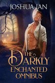 The Darkly Enchanted Omnibus: A Gothic Romance Collection, Volume 1 (Darkly Enchanted Romance, #3.5) (eBook, ePUB)
