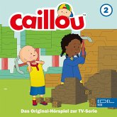Folge 2: Caillous Entdecker-Abenteuer und weitere Geschichten (Das Original-Hörspiel zur Serie) (MP3-Download)