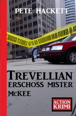 Trevellian erschoss Mister McKee: Action Krimi (eBook, ePUB) - Hackett, Pete