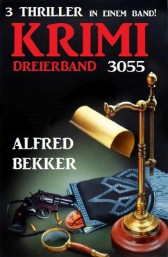 Krimi Dreierband 3055 - 3 Thriller in einem Band! (eBook, ePUB) - Bekker, Alfred