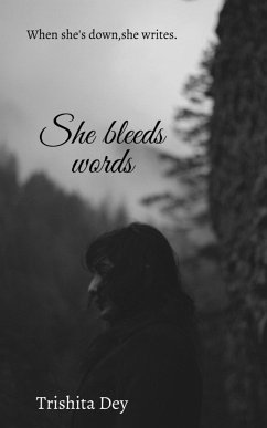 She bleeds words - Dey, Trishita