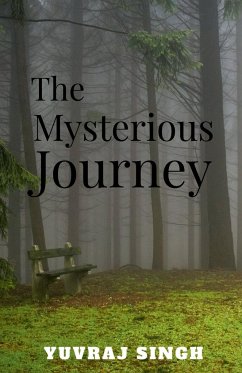 The mysterious journey - Singh, Yuvraj