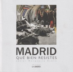 Madrid qué bien resistes - Marquerie Bueno, Javier