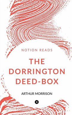 THE DORRINGTON DEED-BOX - Morrison, Arthur