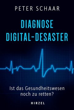 Diagnose Digital-Desaster - Schaar, Peter