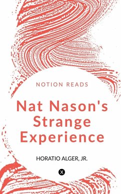 Nat Nason's Strange Experience - Alger, Horatio