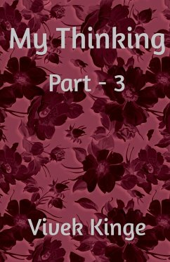 My Thinking- Part 3 - Kinge, Vivek