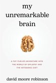 My Unremarkable Brain