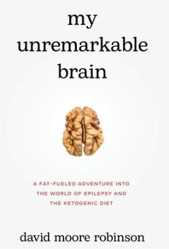 My Unremarkable Brain - Robinson, David Moore