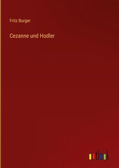 Cezanne und Hodler - Burger, Fritz