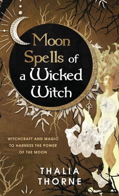 Moon Spells of a Wicked Witch - Thorne, Thalia