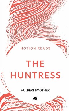 THE HUNTRESS - Footner, Hulbert