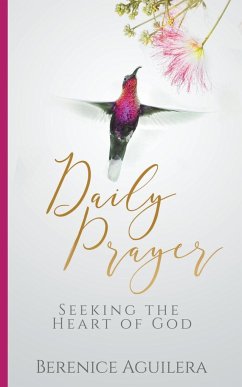 Daily Prayer Seeking the Heart of God - Aguilera, Berenice