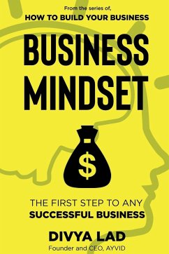 How To Build Your Business - Business MINDSET - Lad, Divya