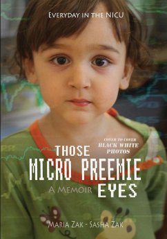 Those Micro Preemie Eyes - Zak, Maria; Zak, Sasha